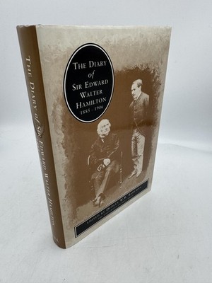 The Diary of Sir Edward Walter Hamilton 1885-1906 Bahlman, Dudley W. R.; Hamilto