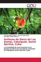 Abel HernáNdez-MuñOz (U. A.) | Avifauna De Sierra De Las Damas, CabaiguáN,...