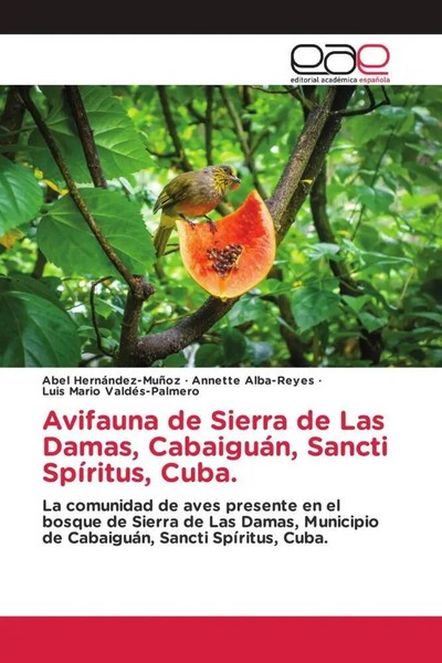 Abel HernáNdez-MuñOz (U. A.) | Avifauna De Sierra De Las Damas, CabaiguáN,...-image