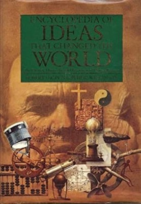 The Encyclopedia of Ideas That Changed the World : The Greatest D