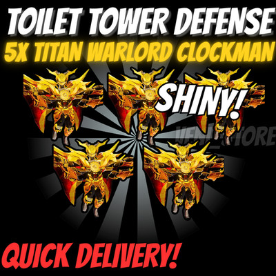  5x SHINY TITAN WARLORD CLOCKMAN TOILET TOWER DEFENSE -  ULTIMATE!  