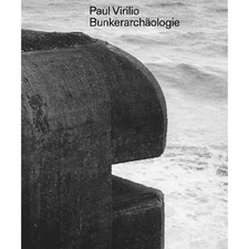 Paul Virilio: Bunker-Archäologie