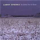 Larry Sparks - Coldest Part of Winter (2003)