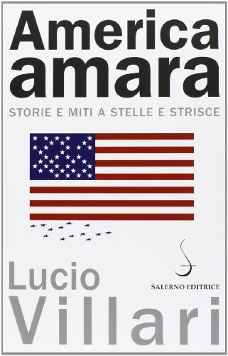9788884028785 America amara. Storie e miti a stelle e strisce - Lucio Villari