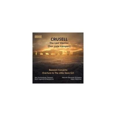 CRUSELL/SKOG/HELSINKI BAROQUE ORCHESTRA: LAST WARRIOR BASSOON CONCERTO OVER - CD