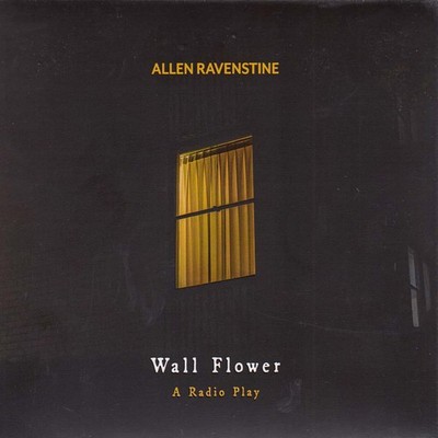 Ravenstine Allen Wall Flower - A Radio Play CD RERAR5 NEW