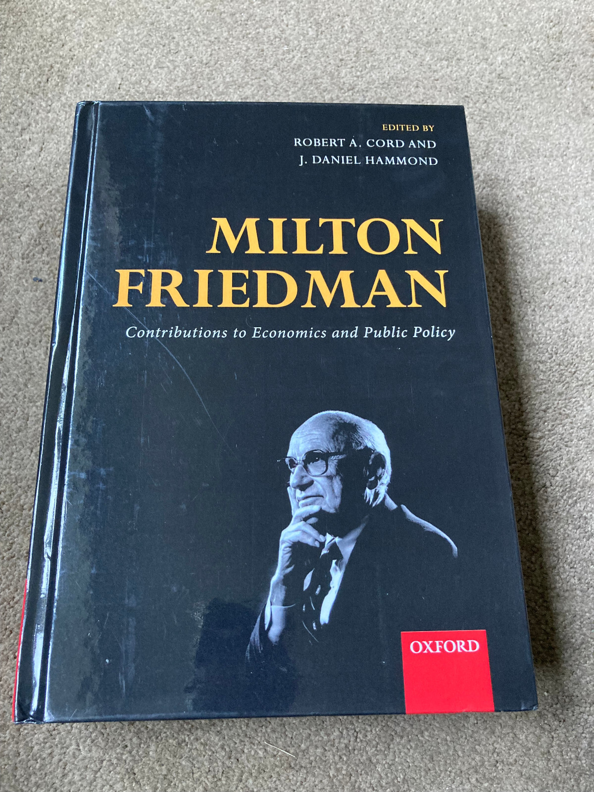 Milton Friedman: Contributions to Economics & Public Policy by Hammond & Cord