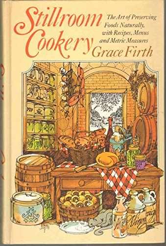 Stillroom Cookery: The Art of - Hardcover, by Firth Grace - Acceptable