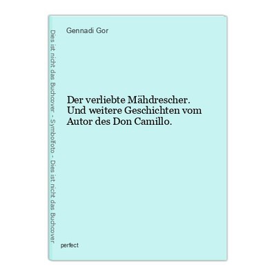 Der verliebte Mähdrescher. Und weitere Geschichten vom Autor des Don Camillo. Go