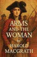 Harold Macgrath | Arms And The Woman(Illustrated) | Taschenbuch | Englisch