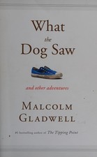 What the Dog Saw: Essays by Gladwell, Malcolm, Acceptable Book