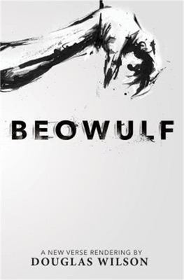Beowulf: A New Verse Rendering by Douglas Wilson (Paperback or Softback)