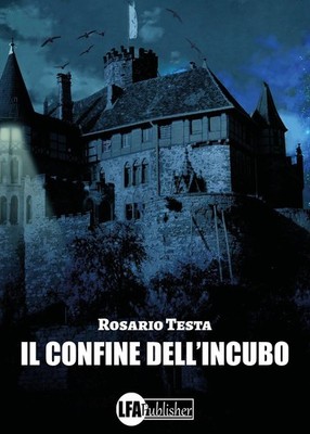 Libro - Testa Rosario - Il Confine Dell'incubo  - Lfa Publisher