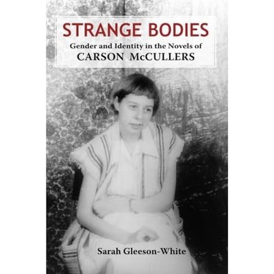 Strange Bodies: Gender and Identity in the Novels of Ca - Paperback NEW Sarah Gl
