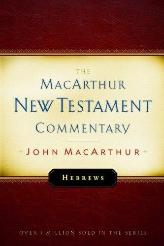 Hebrews (MacArthur New Testament Commentary Series): 27:... - John F. MacArthur