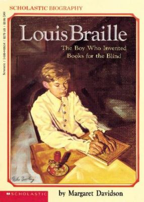Louis Braille: The Boy Who Invented Books for the Blind [ Davidson, Margaret ] U