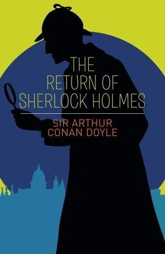 The Return of Sherlock Holmes (Classics) By Sir Arthur Conan Doyle