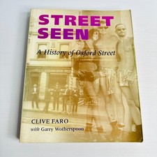 SIGNED Street Seen: A History of Oxford Street by Clive Faro Gary Wotherspoon