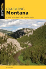 Paddling Montana: a Guide to