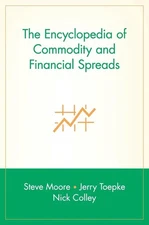 The Encyclopedia of Commodity and Financial Spreads by Steve Moore (English) Har