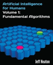 Artificial Intelligence for Humans, Volume 1: Fundamental Algorithms by Heaton