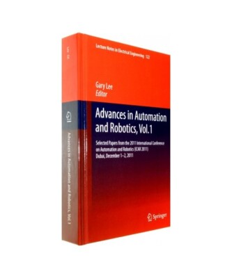 Advances in Automation and Robotics, Vol.1: Selected papers from the 2011 Intern