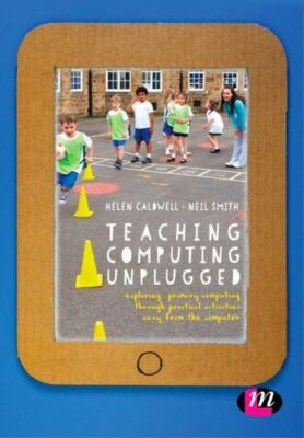 Teaching Computing Unplugged in Primary Schools : Exploring Primary Computing...