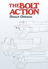 The Bolt Action: A Design Analysis by Stuart Otteson (English) Hardcover Book