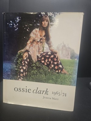Ossie Clark 1965-74 Judith Watt V&A Fashion History Hardcover Book Dust Jacket