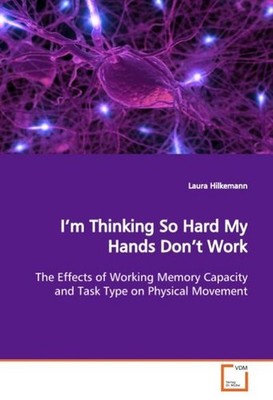 I¿m Thinking So Hard My Hands Don¿t Work: The Effects of Working Memory Cap