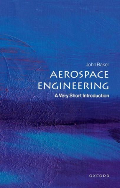 Aerospace Engineering: A Very Short Introduction by John Baker | PB | 2026 - Image 4