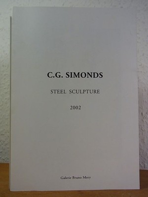 C. G. Simonds. Steel Sculpture 2002. Exhibition Galerie Bruno Mory, Bonnay, Fran