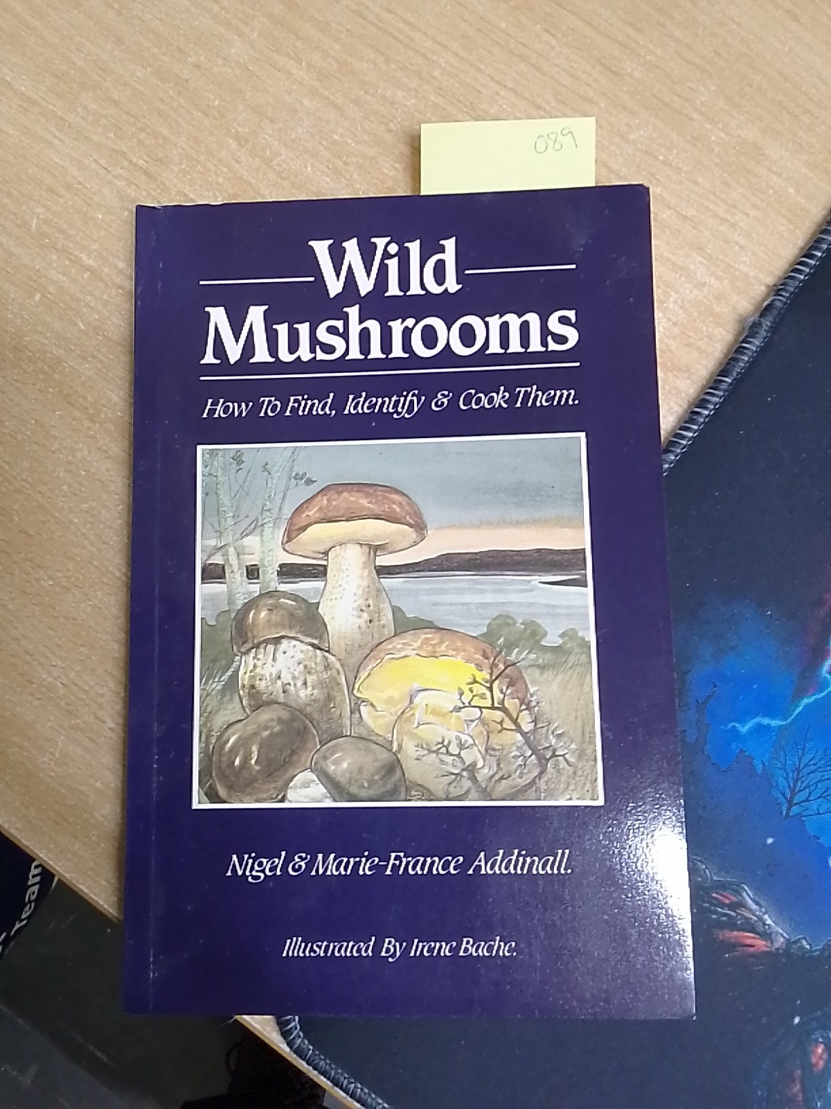 Wild Mushrooms: How to Find, Identify and Cook Them - Addinall, Nigel