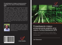 Przewidywanie Miejsca Przeznaczenia Pojazdu Przy U¿Yciu Funkcji ¿Ledzenia GPS