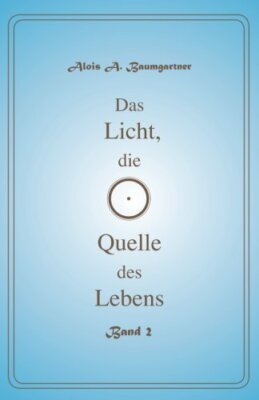 Das Licht die Quelle des Lebens - Band 2: Volume 2 9781541182776 Free Shipping-