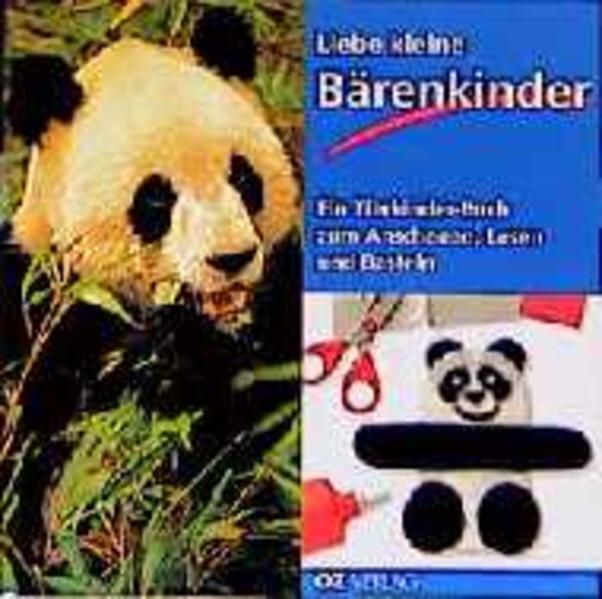 Liebe kleine Bärenkinder: Ein Tierkinderbuch zum Anschauen, Lesen, Basteln - Unbekannt