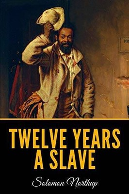 Twelve Years A Slave - Paperback By Northup, Solomon - VERY GOOD