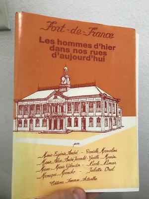 Fort-de-France Les hommes d'hier dans nos rues d'aujourd'hui Paperback