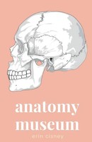 Erin Cisney | Anatomy Museum | Taschenbuch | Englisch (2020) | Unsolicited Press