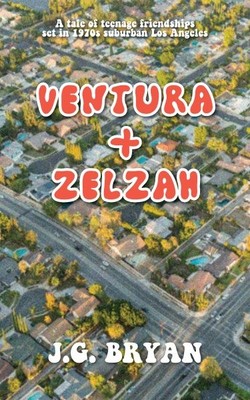 Ventura + Zelzah, Paperback by Bryan, J. G., Brand New, Free shipping in the US