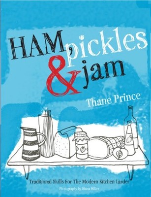 Ham, Pickles And Jam : Traditional Skills für The Modern Kitchen L