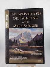 The Wonder of Oil Painting with Mark Saenger Majestic Mountains Grand Tetons DVD
