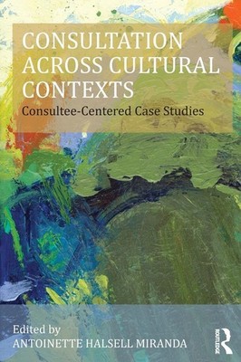Consultation Across Cultural Contexts (Consultation, Supervision, and Profes...