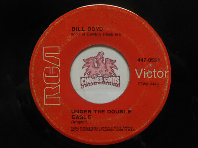  Bill Boyd - Under The Double Eagle / Over The Waves Waltz, 45 RPM VG (W1)