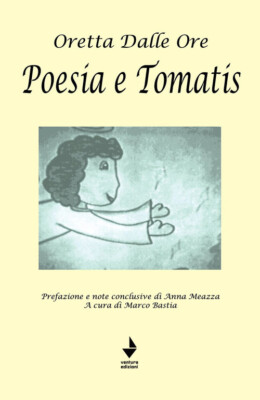 Bücher Oretta Dalle Ores - Poesie e Tomatis - 2021