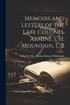 by Mrs. Armine Simco - Memoirs and Letters of the Late Colonel Armine  - X555z