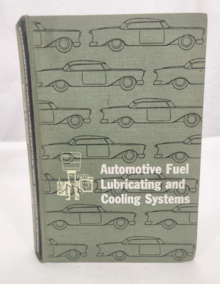 Automotive fuel lubricating & cooling systems book 2nd edition Hard Cover 1959