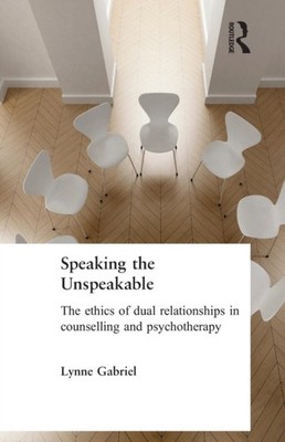 Gabriel - Speaking the Unspeakable  The Ethics of Dual Relationships i - X555z