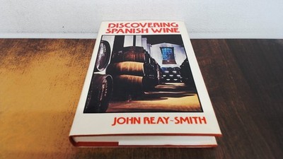 			Discovering Spanish Wine, Reay-Smith, John, Robert Hale Ltd, 1976		
