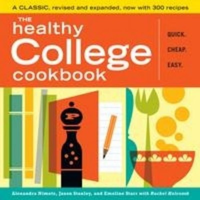 The Healthy College Cookbook, Alexandra Nimetz